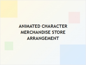 Arranging Your Animated Character Merchandise Store